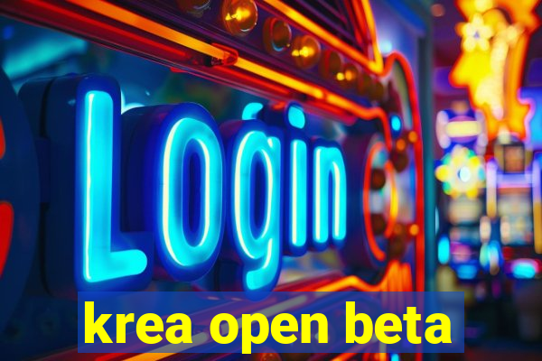 krea open beta